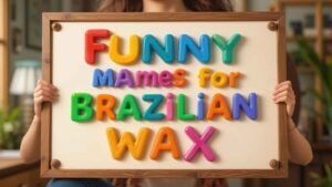 funny names for brazilian wax