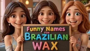 funny names for brazilian wax)