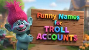 funny names for troll accounts