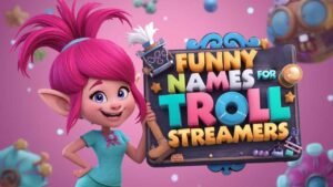 funny names to troll streamers