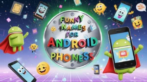 funny names for android phones