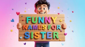 funny names for sister