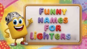 funny names for lighters